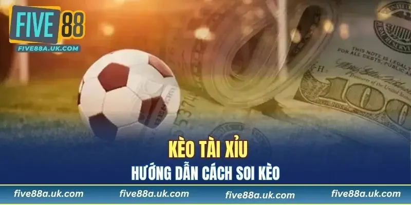 Kèo Tài Xỉu