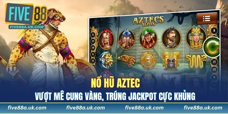 Nổ Hũ Aztec